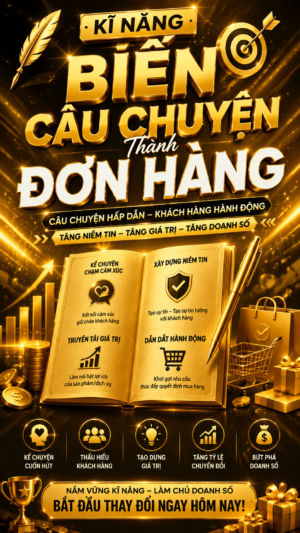 KĨ NĂNG BIẾN CÂU CHUYỆN THÀNH ĐƠN HÀNG
